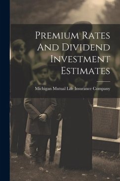 Premium Rates And Dividend Investment Estimates