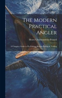 Cover The Modern Practical Angler: A Complete Guide to Fly-Fishing, Bottom-Fishing & Trolling