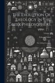 The Evolution Of Theology In The Greek Philosophers: The Gifford Lectures; Volume 2