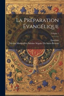 La Préparation Évangélique; Volume 1 - Eusebius; de Saint-Brisson, Nicolas Maximilien