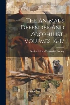 Cover The Animal's Defender And Zoophilist, Volumes 16-17