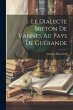 Le Dialecte Breton De Vannes Au Pays De... - Bild 1