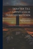 Skrifter Till Uppbyggelse Från Medeltiden: En Samling Af Moralteologiska Traktater På Svenska...