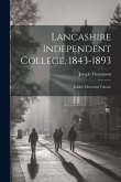 Lancashire Independent College, 1843-1893: Jubilee Memorial Volume