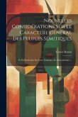 Nouvelles Considérations Sur Le Caractere Général Des Peuples Sémitiques: Et En Particulier Sur Leur Tendance Au Monothéisme ...