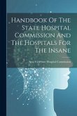 Handbook Of The State Hospital Commission And The Hospitals For The Insane