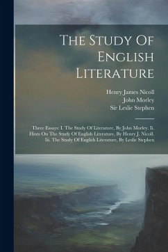 Cover The Study Of English Literature: Three Essays: I. The Study Of Literature, By John Morley. Ii. Hints On The Study Of English Literature, By Henry J. N