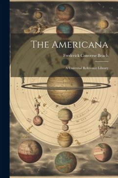 The Americana: A Universal Reference Library - Beach, Frederick Converse