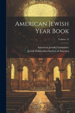 American Jewish Year Book; Volume 13 - Committee, American Jewish