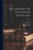 Dictionary Of The Law Of Scotland; Volume 2 Dictionary Of The Law Of Scotland; Volume 2