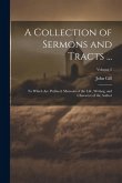 A Collection of Sermons and Tracts ...: To Which Are Prefixed, Memoirs of the Life, Writing, and Character of the Author; Volume 2