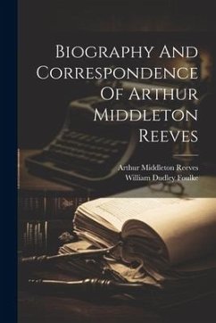 Cover Biography And Correspondence Of Arthur Middleton Reeves