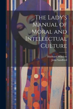 Cover The Lady's Manual of Moral and Intellectual Culture