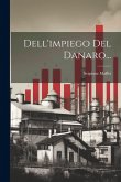 Dell'impiego Del Danaro...