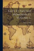 Faits Et Paroles Mémorables, Volume 1...