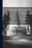 Life of William Allen: With Selections From His Correspondence. in Three Volumes; Volume 3