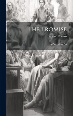 The Promise; A Play In One Act - Thomas, Brandon