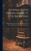 Journal Suisse D'horlogerie Et De Bijouterie; Volume 6 Journal Suisse D'horlogerie Et De Bijouterie; Volume 6