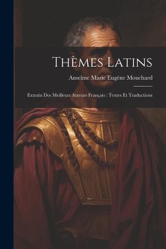 Cover Thèmes Latins: Extraits Des Meilleurs Auteurs Français: Textes Et Traductions