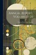 Annual Report, Volumes 1-20 - Bild 1