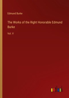 The Works of the Right Honorable Edmund Burke