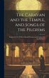 The Caravan and the Temple, and Songs... - Bild 1