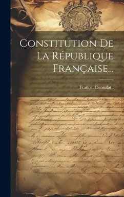 Constitution De La République Française... - (1799-1804), France Consulat