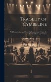 Tragedy of Cymbeline: With Introduction, and Notes Explanatory and Critical, for Use in Schools and Families