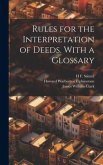 Rules for the Interpretation of Deeds. With a Glossary