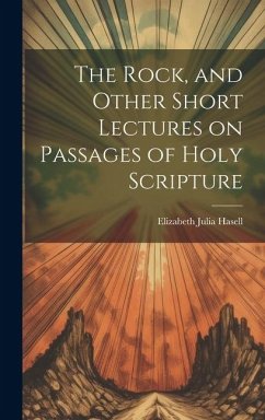 Cover The Rock, and Other Short Lectures on Passages of Holy Scripture