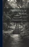 Sketches of Persia: From the Journals of a Traveller in the East