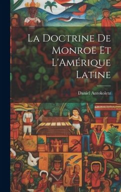 Cover La Doctrine de Monroë et L'Amérique Latine