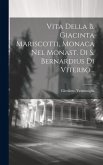 Vita Della B. Giacinta Mariscotti, Monaca Nel Monast. Di S. Bernardius Di Viterbo...