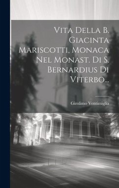 Cover Vita Della B. Giacinta Mariscotti, Monaca Nel Monast. Di S. Bernardius Di Viterbo...
