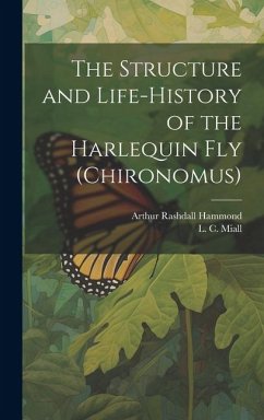 Cover The Structure and Life-history of the Harlequin fly (Chironomus)