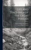 Life and Teachings of the Great Persian