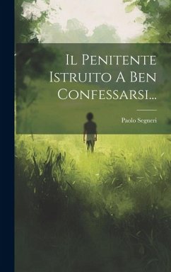 Cover Il Penitente Istruito A Ben Confessarsi...