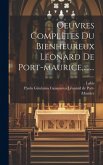 Oeuvres Complètes Du Bienheureux Léonard De Port-maurice, .......