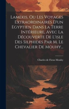 Cover Lamekis, Ou Les Voyages Extraordinaires D'un Egyptien Dans La Terre Intérieure, Avec La Découverte De L'isle Des Silphides Par M. Le Chevalier De Mouh