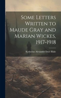 Cover Some Letters Written to Maude Gray and Marian Wickes, 1917-1918