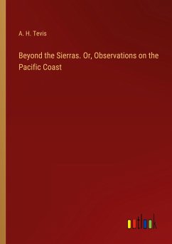 Beyond the Sierras. Or, Observations on the Pacific Coast