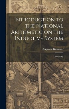 Introduction to the National Arithmetic on the Inductive System: Combining - Greenleaf, Benjamin