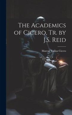 Cover The Academics of Cicero, Tr. by J.S. Reid