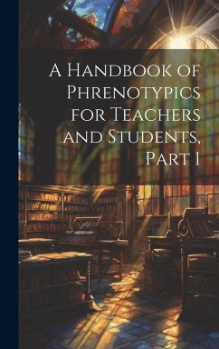 Cover A Handbook of Phrenotypics for Teachers and Students, Part 1