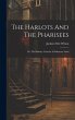 The Harlots And The Pharisees: Or, The... - Bild 1