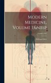 Modern Medicine, Volume 1; Volume 1907
