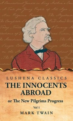 The Innocents Abroad or The New Pilgrims Progress Vol 1 - Mark Twain