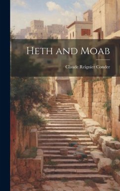 Heth and Moab - Conder, Claude Reignier