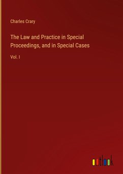 The Law and Practice in Special Proceedings, and in Special Cases - Crary, Charles