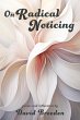 On Radical Noticing - Bild 1